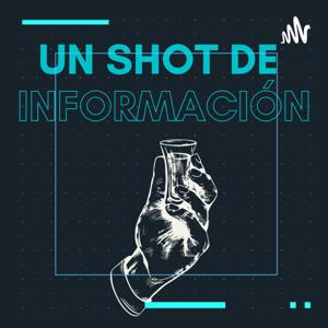 UN SHOT DE INFORMACIÓN