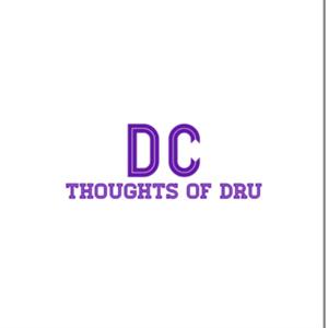 Thoughts Of Dru by Thoughts Of Dru