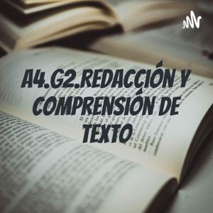 A4.G2.Redacción y comprensión de texto