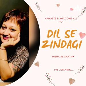 Dil Se Zindagi - Nisha Ke Saath(Hindi & English)