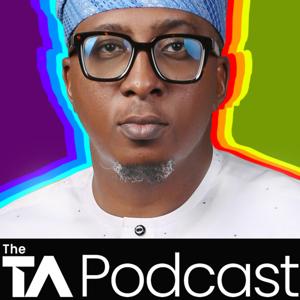 The TA Podcast with Tola Alabi