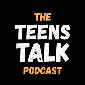 The Teens Talk Podcast