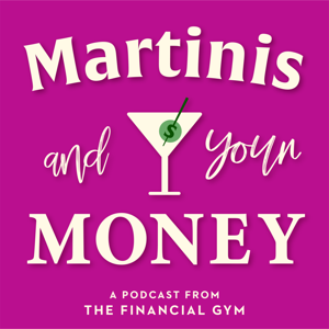 Martinis and Your Money Podcast by Shannon McLay