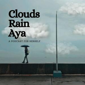 Clouds, Rain, Aya