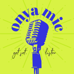 Onya Mic Podcast