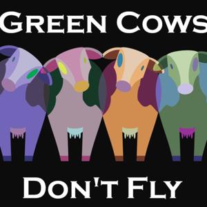 Green Cows Don't Fly