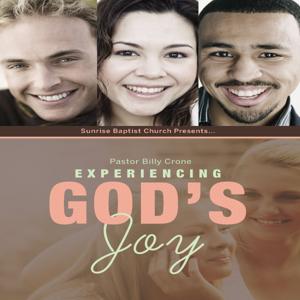 Experiencing God’s Joy by Get A Life Media, Billy Crone