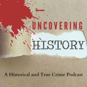 Uncovering History Podcast