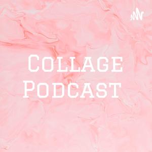 Collage Podcast