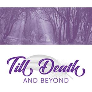 Till Death and Beyond