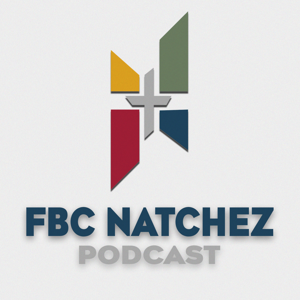 FBC Natchez Podcast