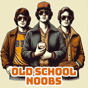 Old School Noobs