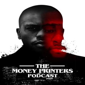 The Money Printers Podcast