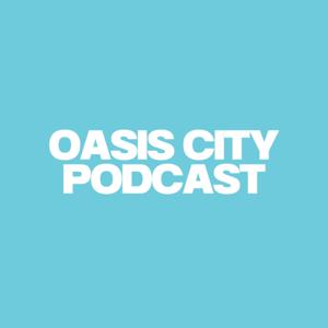 Oasis City Podcast