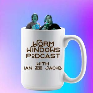 Worm Windows Podcast