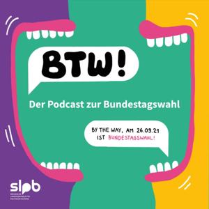 BTW - Der Podcast zur Bundestagswahl