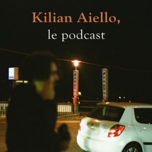 Kilian Aiello, le podcast