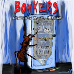 Bonkers - Geschichten aus dem Kühlregal