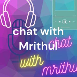 chat with Mrithul