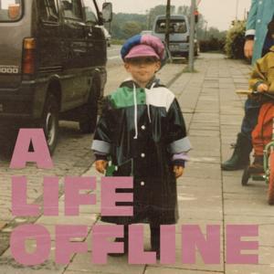 A Life Offline - a time capsule