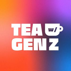 Tea With GenZ