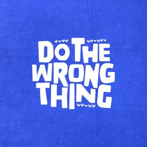 Do The Wrong Thing