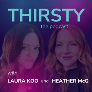 Thirsty: the Podcast