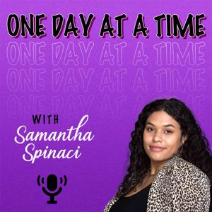 One Day at a Time with Samantha Spinaci