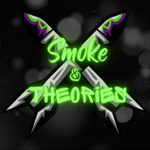 Smoke & Theories