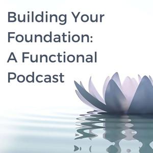 Building Your Foundation: A Functional Podcast by Thrive Carolinas