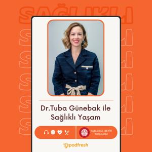 Dr. Tuba Günebak ile Sağlıklı Yaşam