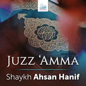 Juz 'Amma - Shaykh Ahsan Hanif