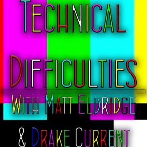 Technical Difficulties