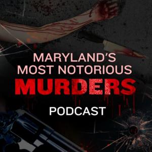 Maryland's Most Notorious Murders