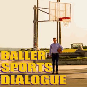 The Baller Sports Dialogue Podcast
