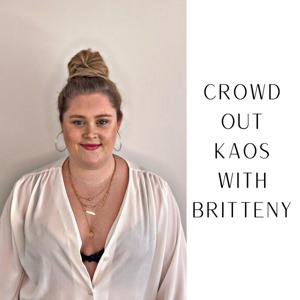 Crowd Out Kaos with Britteny