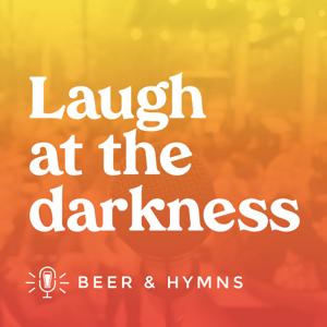 Laugh at the Darkness