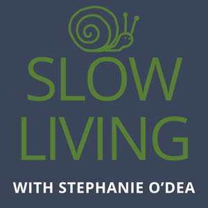 Slow Living by Stephanie O'Dea