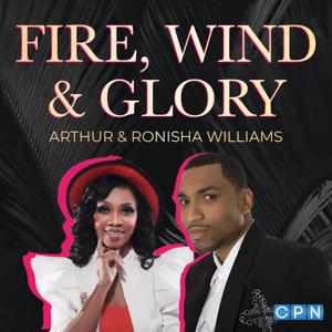 Fire, Wind and Glory with Arthur and Ronisha Williams