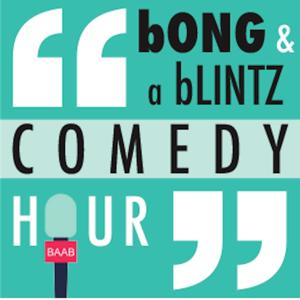 Bong And A Blintz Comedy Hour