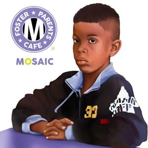 Mosaic Foster Parents Cafe