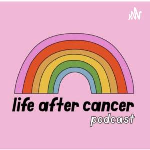 Life After Cancer Podcast