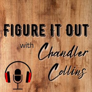 Figure it Out! 
with Chandler Collins