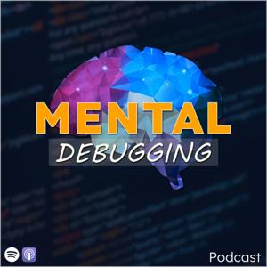 Mental Debugging Podcast