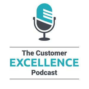 The Customer EXCELLENCE Podcast