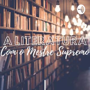 A Literatura com o Mestre Supremo