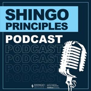 Shingo Principles Podcast by Shingo Institute, Jon M. Huntsman School of Business at Utah State University