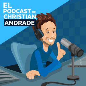 El Podcast de Christian Andrade