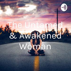 The Untamed & Awakened Woman