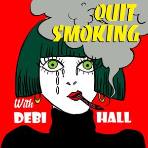 Quit Smoking with Debi Hall by Debi Hall